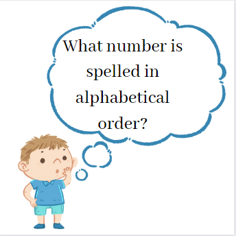 What number is spelled in alphabetical order