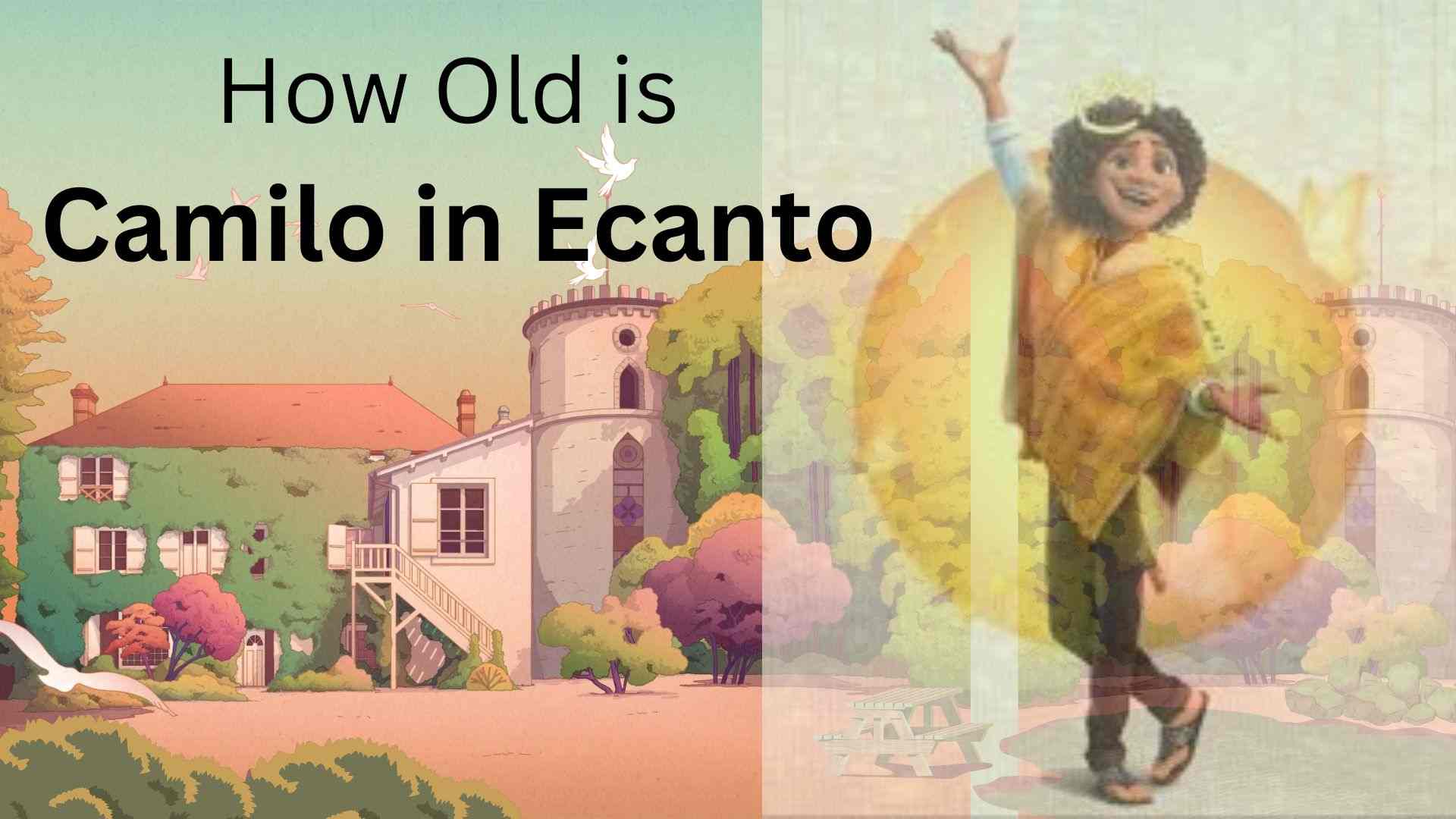 How Old is Camilo in Ecanto