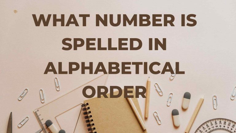 What Number Is Spelled In Alphabetical Order? Come To Know