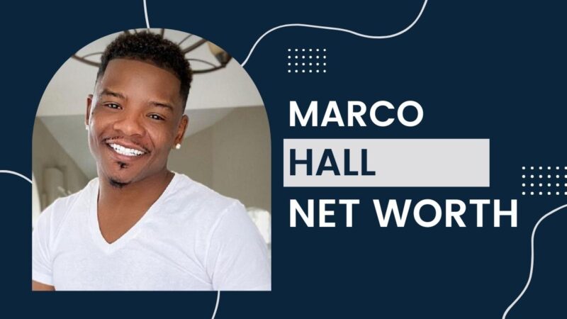 Marco Hall Net Worth, Birthday, Biography,Family , Age