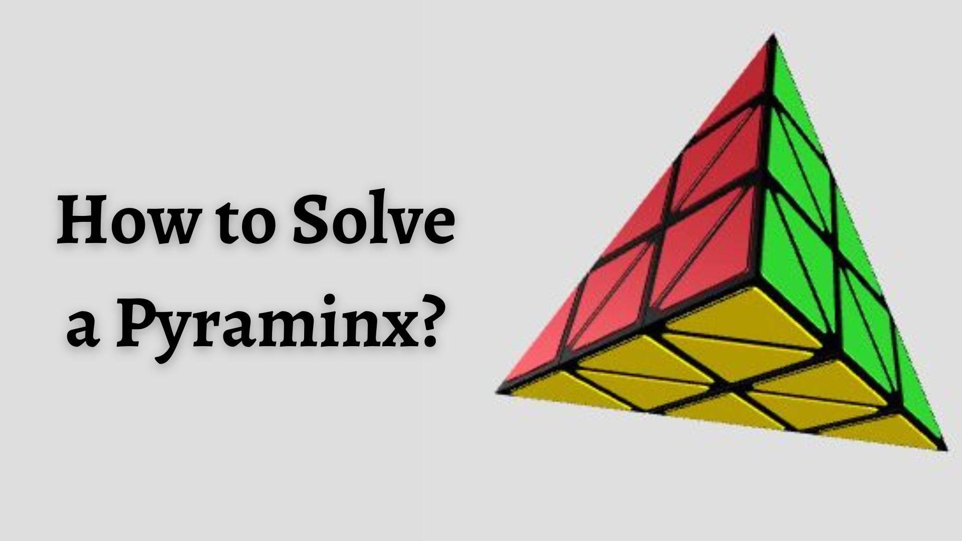 How to Solve a Pyraminx?