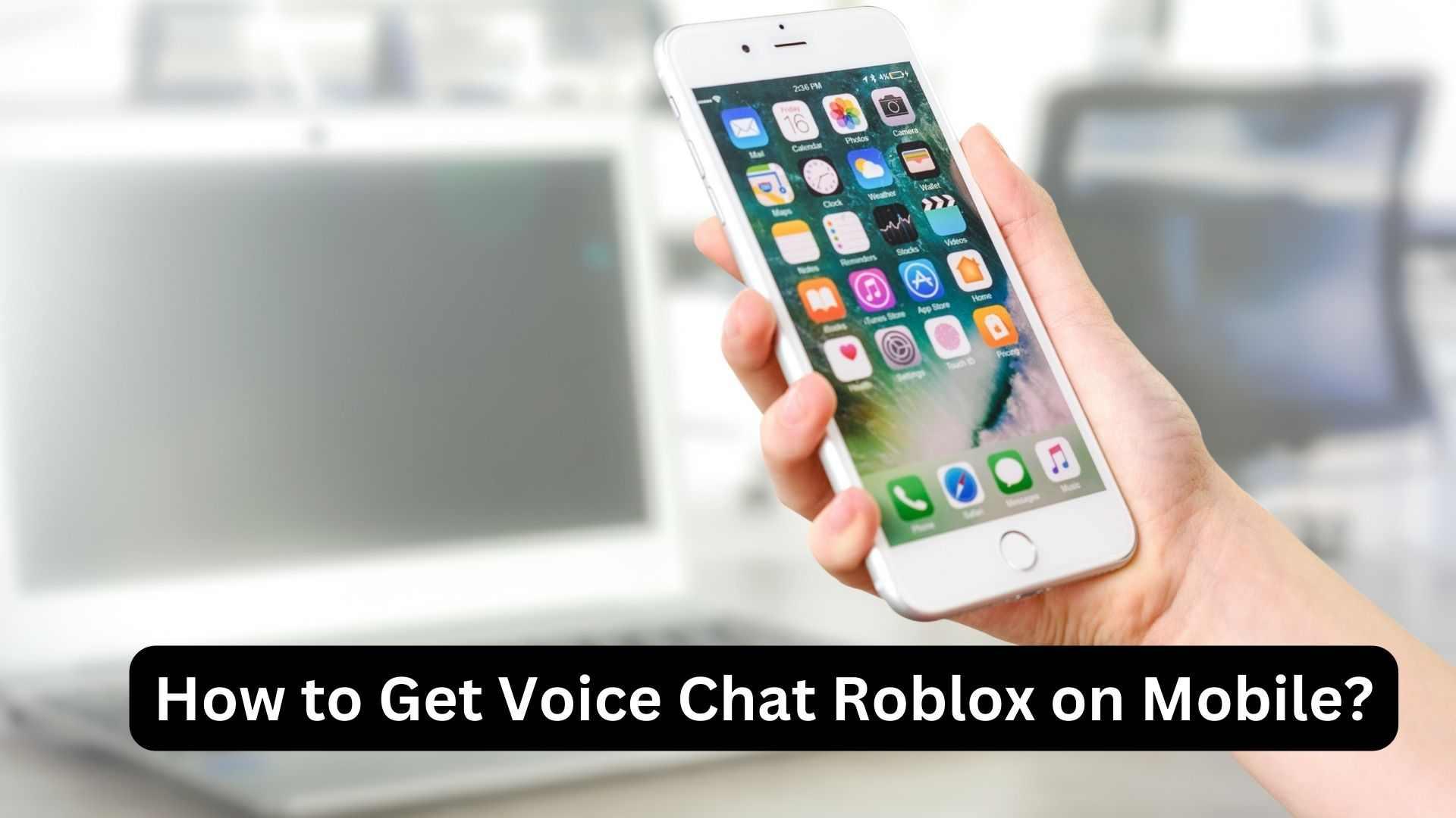 How to Get Voice Chat Roblox on Mobile?