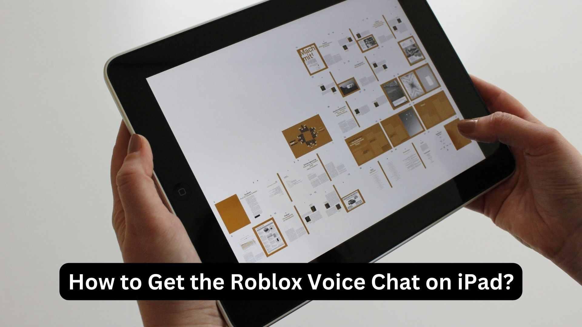 How to Get the Roblox Voice Chat on iPad?