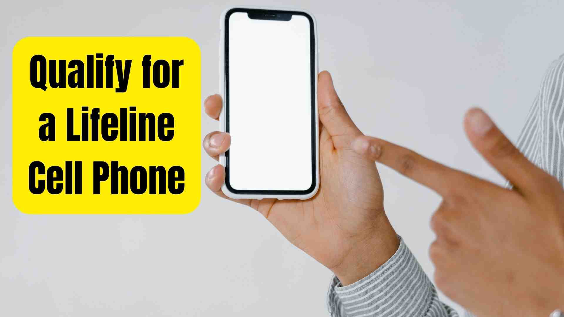 How to Qualify for a Lifeline Cell Phone?