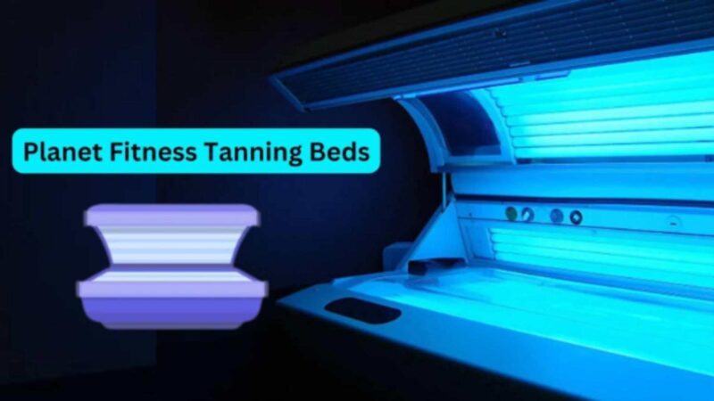 What are Planet Fitness Tanning Beds? Types and Safety Measures