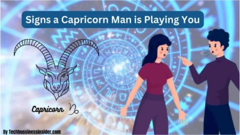 Signs A Capricorn Man Is Playing You