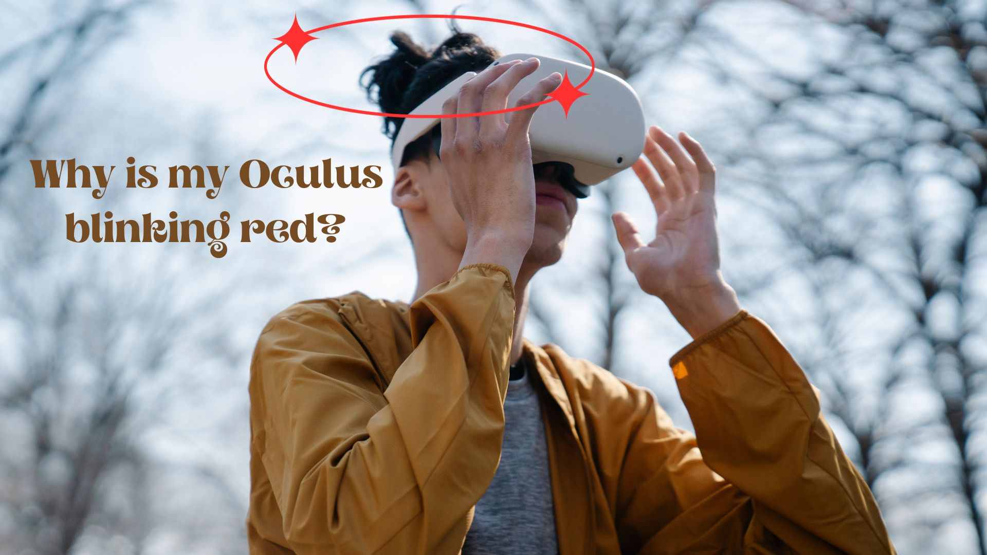 Why is my Oculus blinking red? Reasons and Solutions