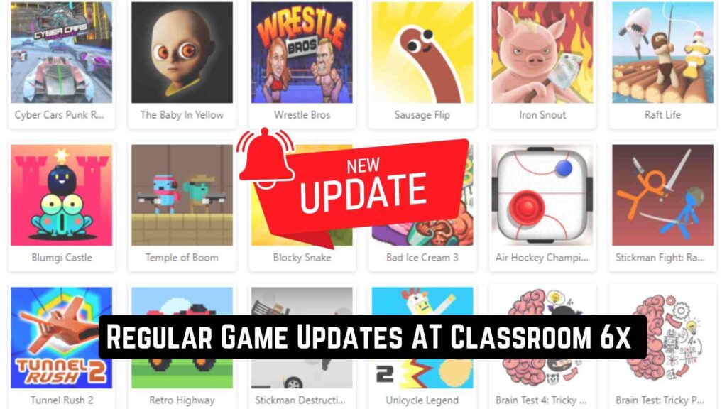 Regular Game Updates at Classroom 6x platform