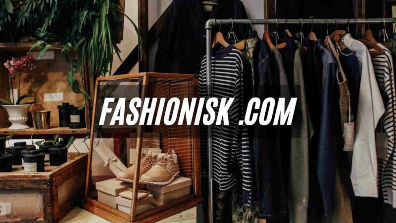 Fashionisk .com: Innovating the Trending Online Purchasing