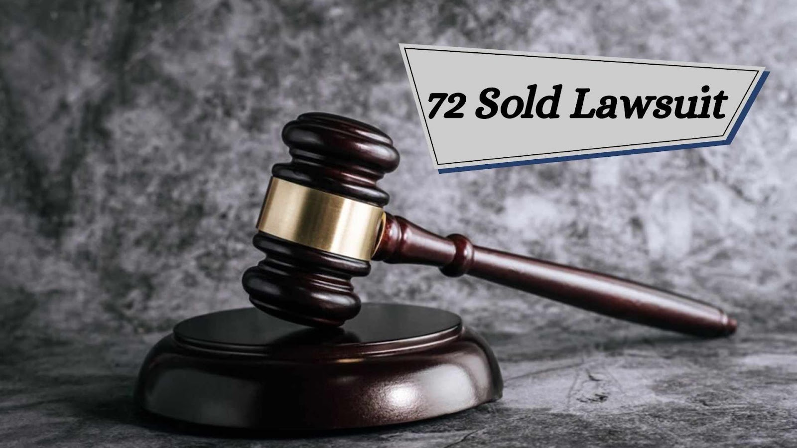 72 Sold Lawsuit: All You Need to Know, Cautions & Allegations