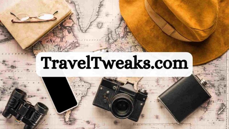 Exploring TravelTweaks com: Your Ultimate Travel Companion